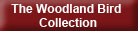 The Woodland Bird Collection