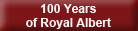100 years of Royal Albert