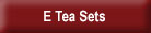 E Tea Sets