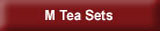 M Tea Sets
