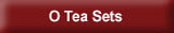 O Tea Sets